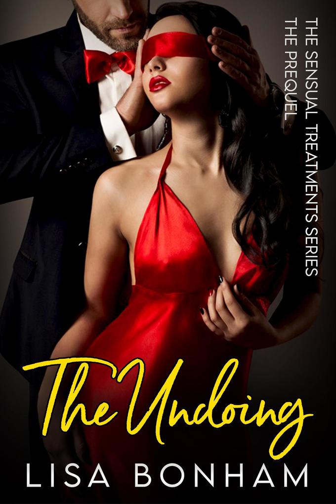 The Undoing : The Prequel (The Sensual Treatments Series)