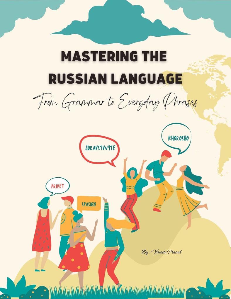 Mastering the Russian Language: From Grammar to Everyday Phrases (Course #1)