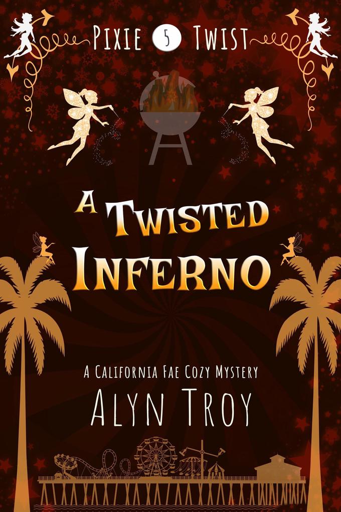 A Twisted Inferno (Pixie Twist Mysteries #5)