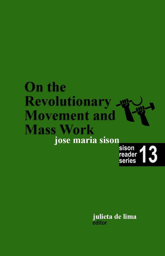 On the Revolutionary Movement and Mass Work (Sison Reader Series #13)