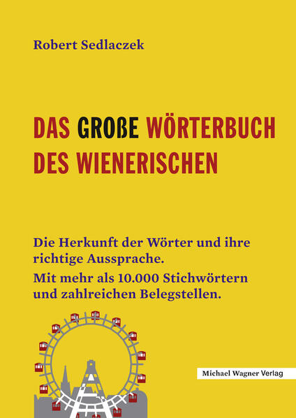 Das große Wörterbuch des Wienerischen - Robert Sedlaczek