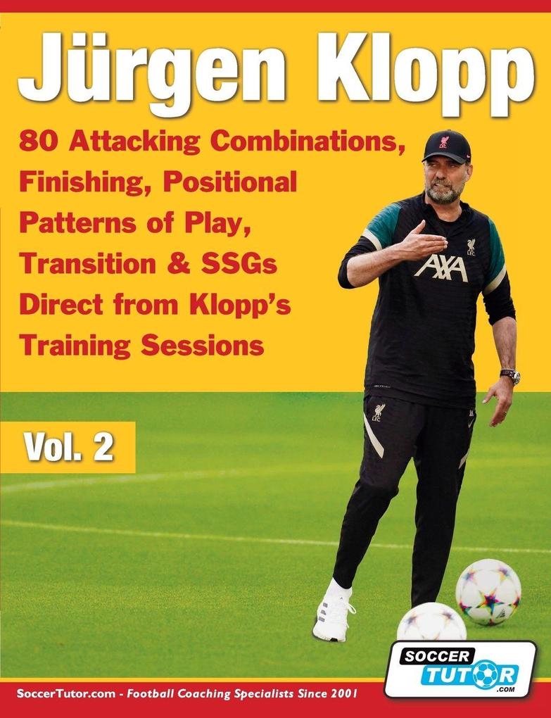 Jürgen Klopp - 80 Attacking Combinations Finishing Positional Patterns of Play Transition & SSGs Direct from Klopp's Training Sessions