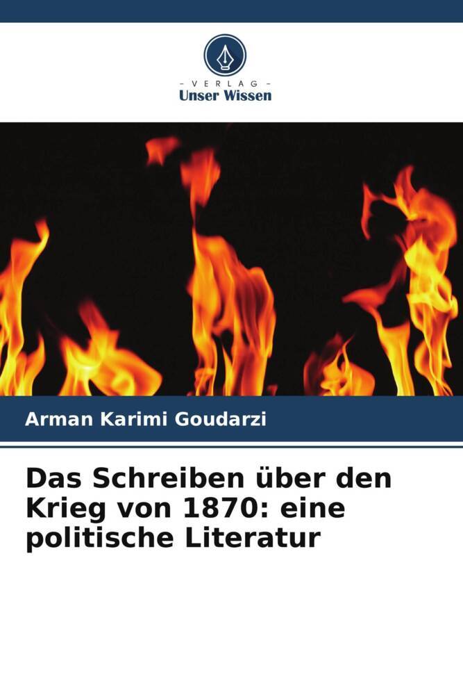 Das Schreiben über den Krieg von 1870: eine politische Literatur