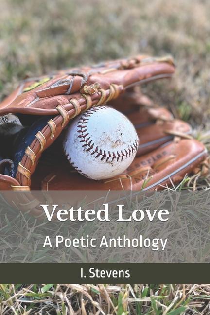 Vetted Love: A Poetic Anthology of Love