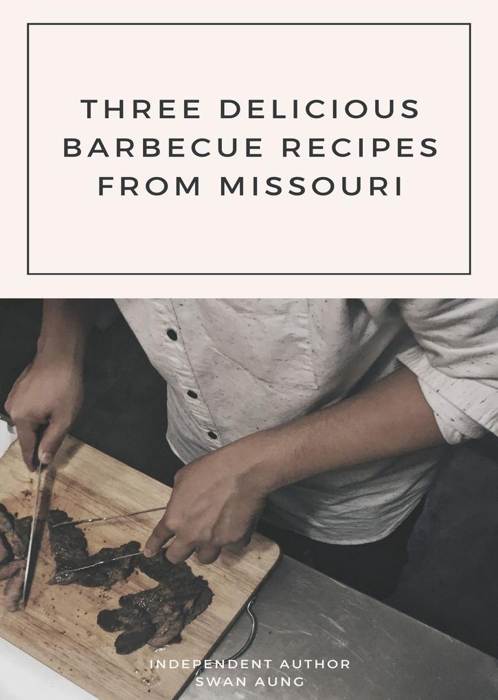 Three Delicious Barbecue Recipes from Missouri