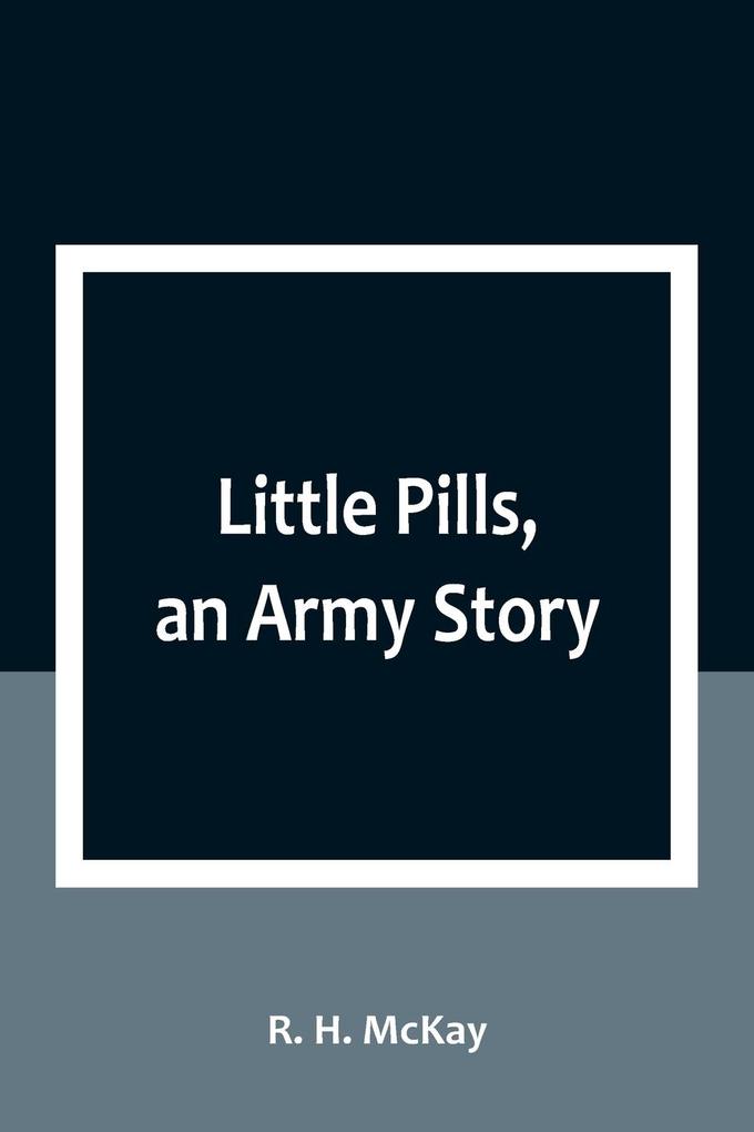 Little Pills an Army Story