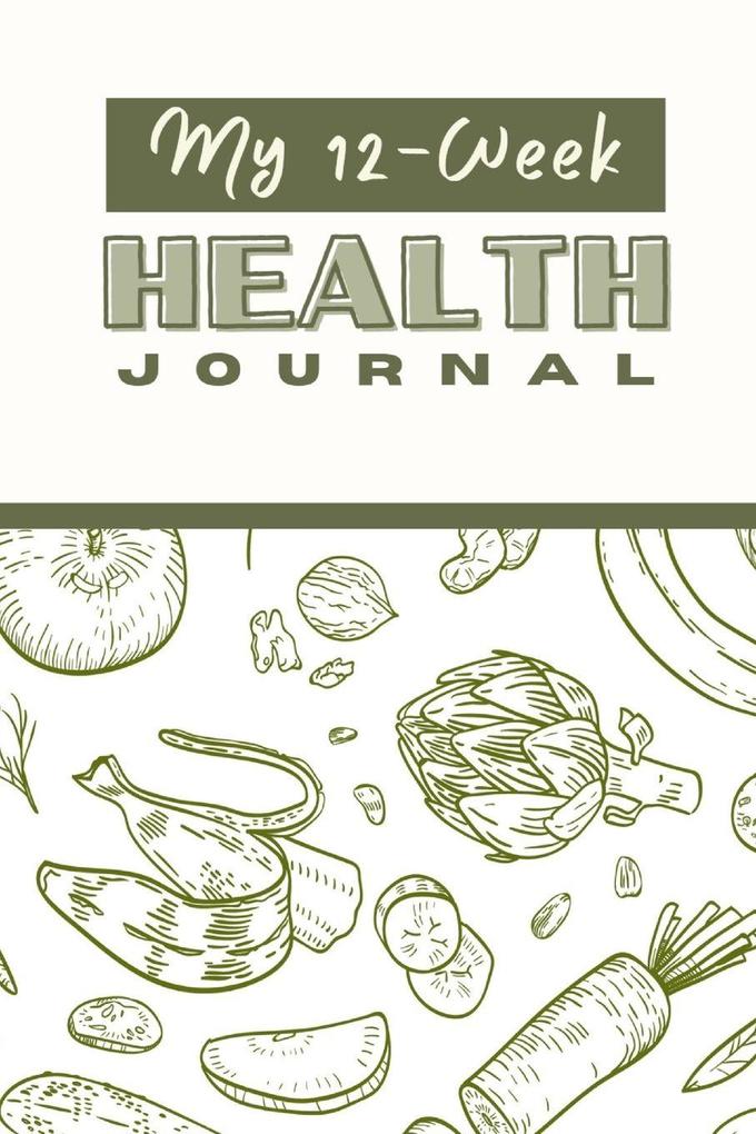 My 12 Week Health Journal