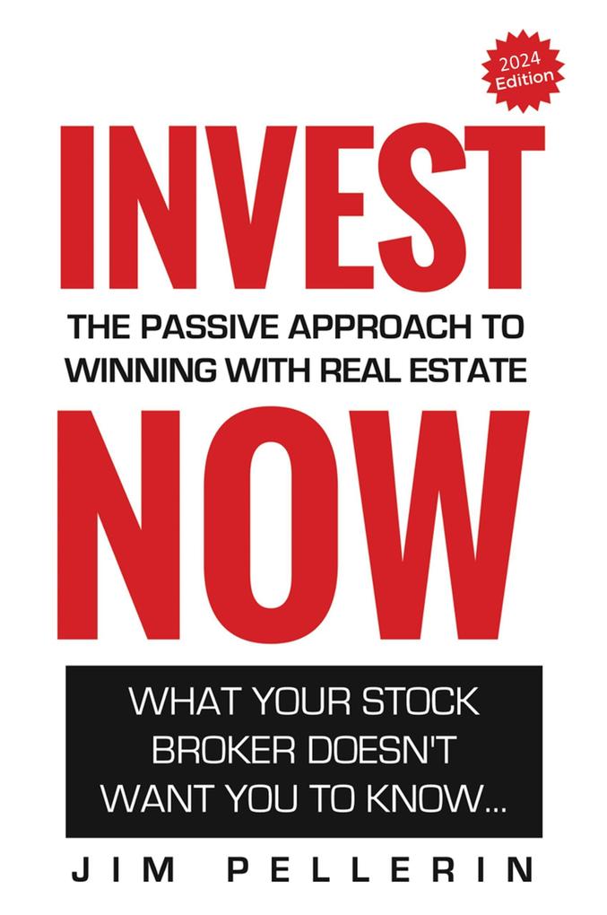 Invest Now - The Passive Approach to Winning at Real Estate (Life Now #6)