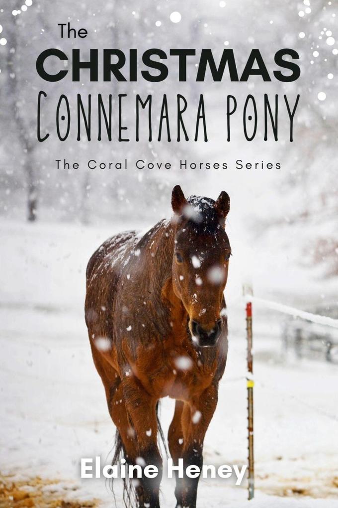 The Christmas Connemara Pony - The Coral Cove Horses Series (Coral Cove Horse Adventures for Girls and Boys #6)