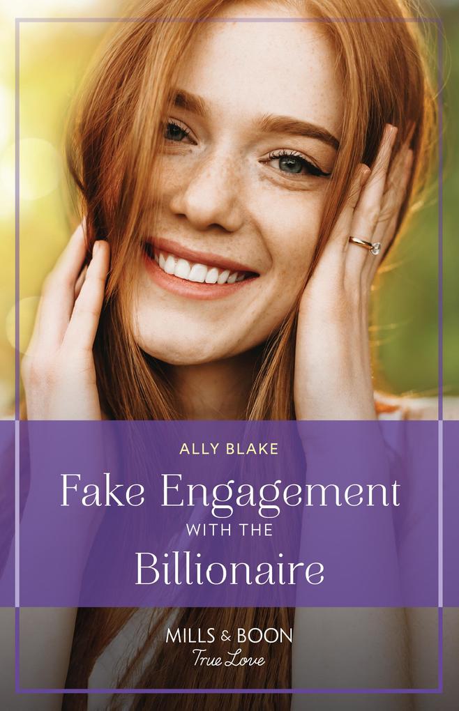 Fake Engagement With The Billionaire (Billion-Dollar Bachelors Book 2) (Mills & Boon True Love)