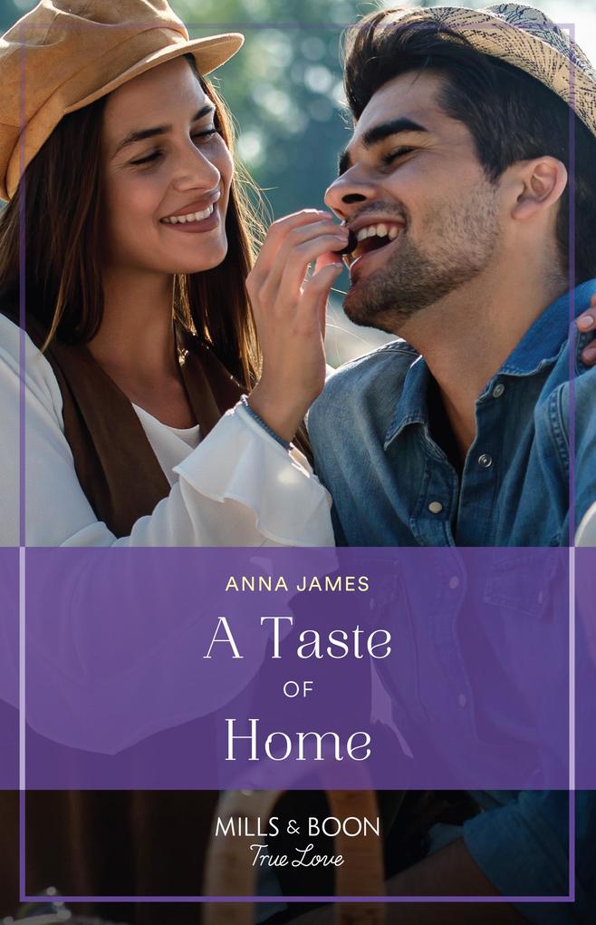 A Taste Of Home (Mills & Boon True Love) (Sisterhood of Chocolate & Wine Book 1)