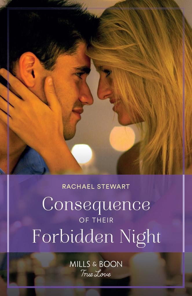Consequence Of Their Forbidden Night (Billionaires for the Rose Sisters Book 2) (Mills & Boon True Love)