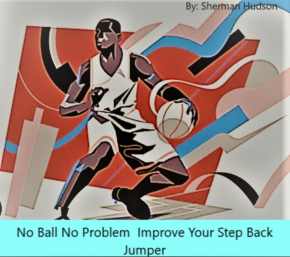 No Ball No Problem Improve Your Step Back Jumper