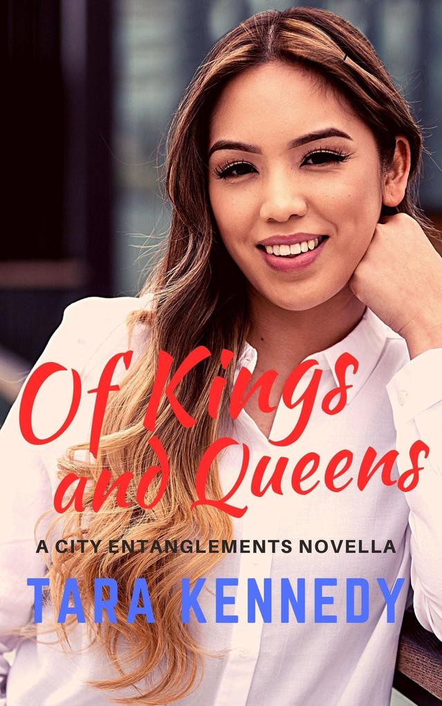 Of Kings and Queens (City Entanglements #4)