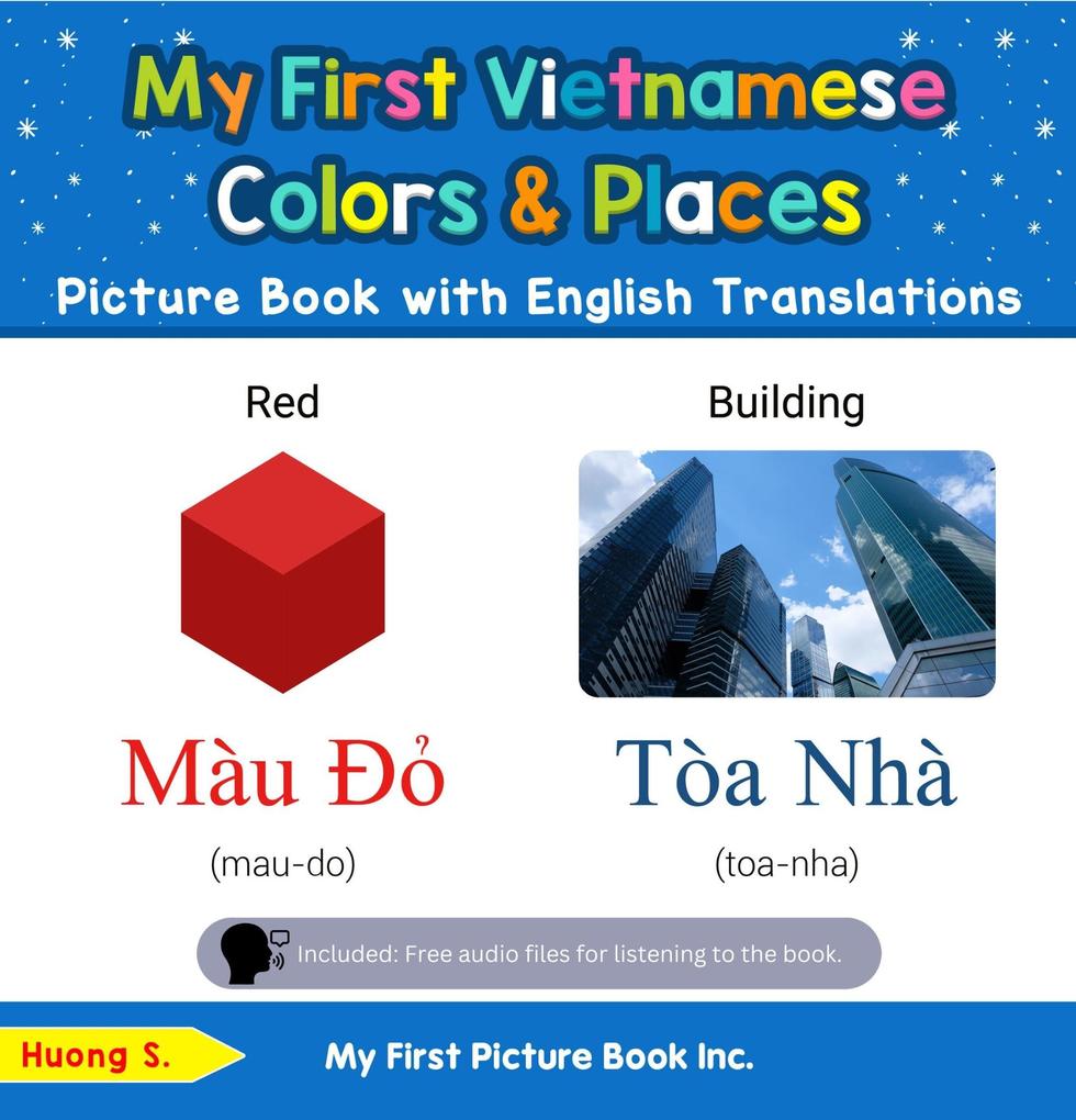 My First Vietnamese Colors & Places Picture Book with English Translations (Teach & Learn Basic Vietnamese words for Children #6)