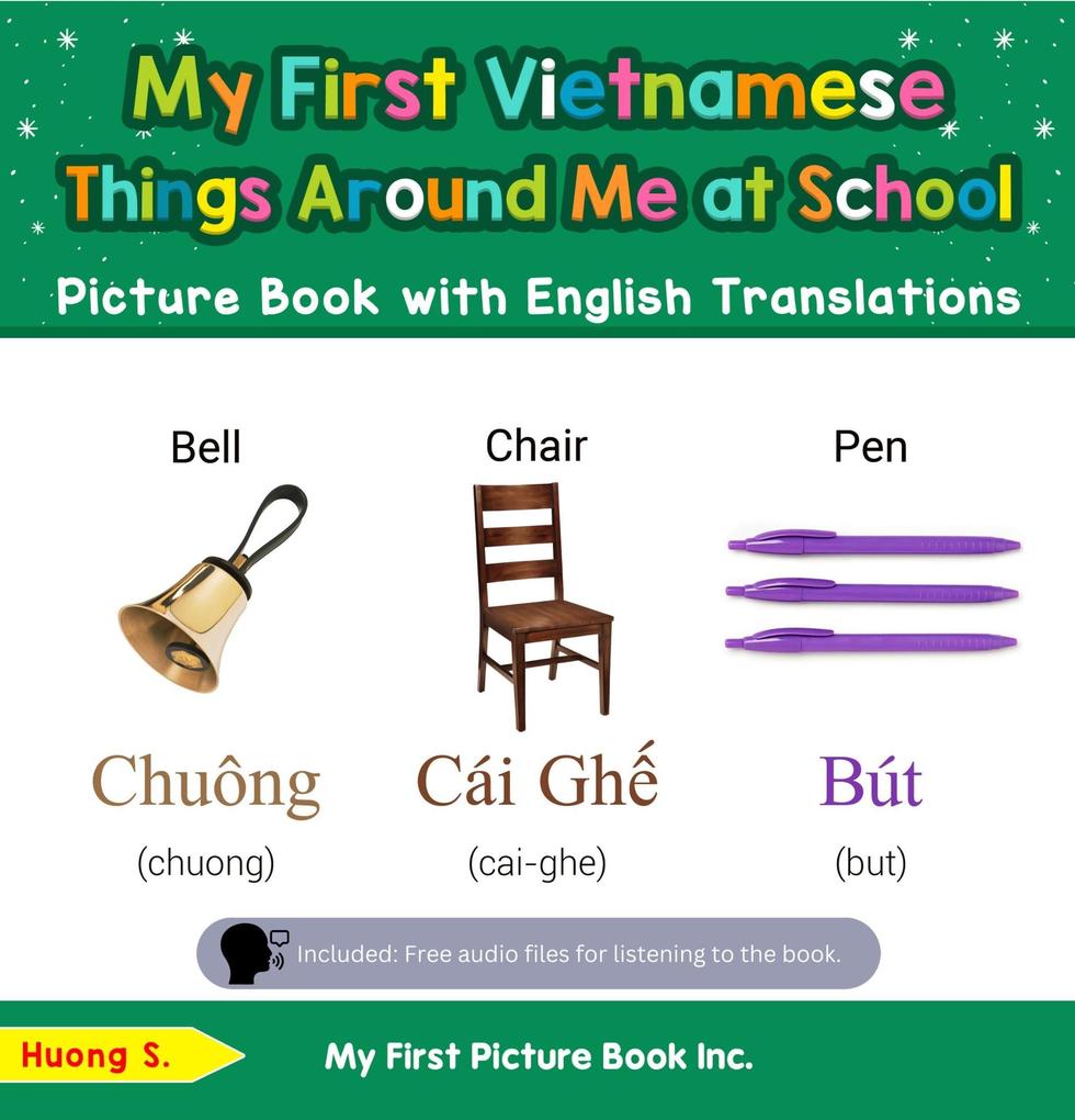 My First Vietnamese Things Around Me at School Picture Book with English Translations (Teach & Learn Basic Vietnamese words for Children #14)