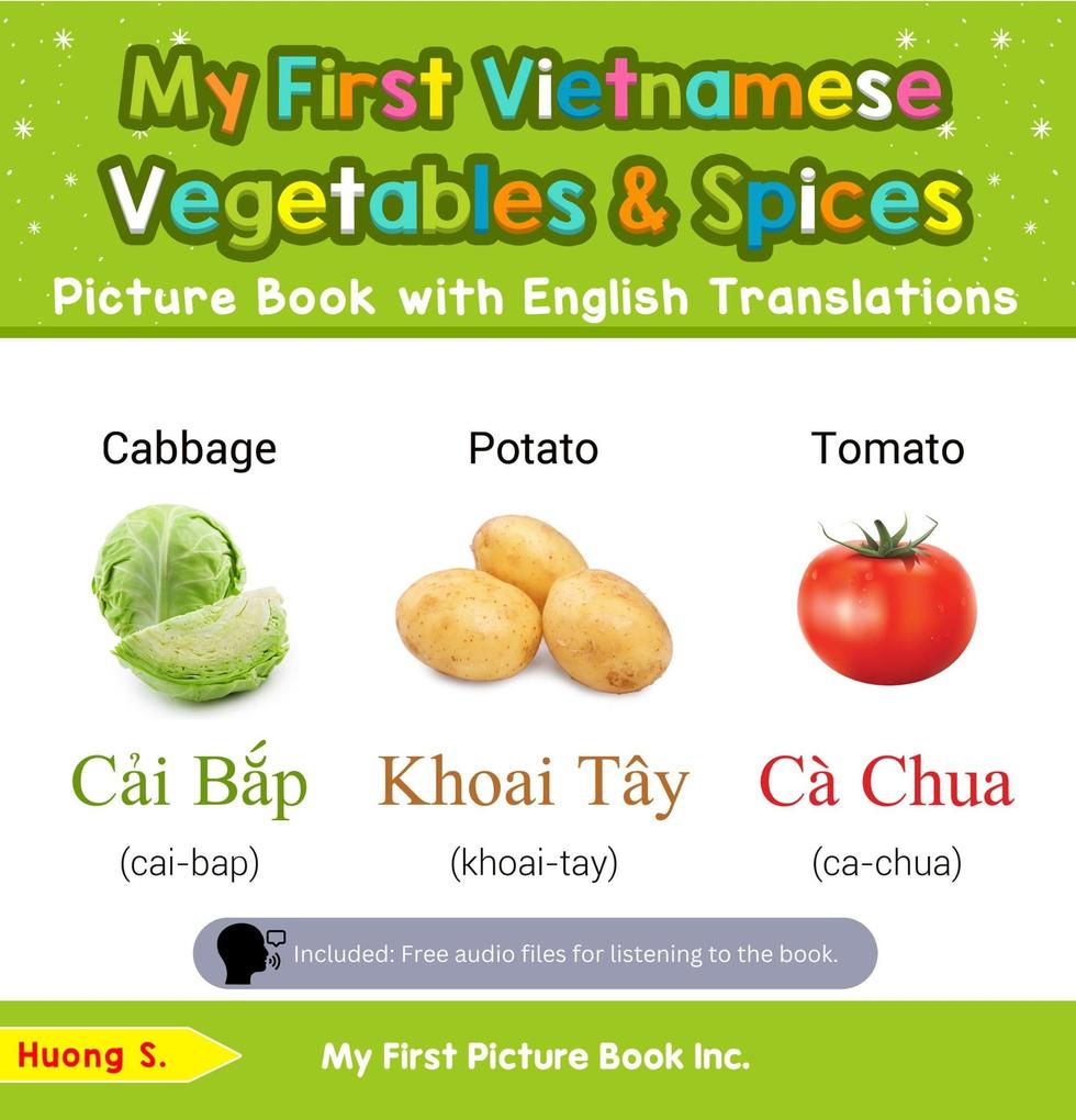 My First Vietnamese Vegetables & Spices Picture Book with English Translations (Teach & Learn Basic Vietnamese words for Children #4)