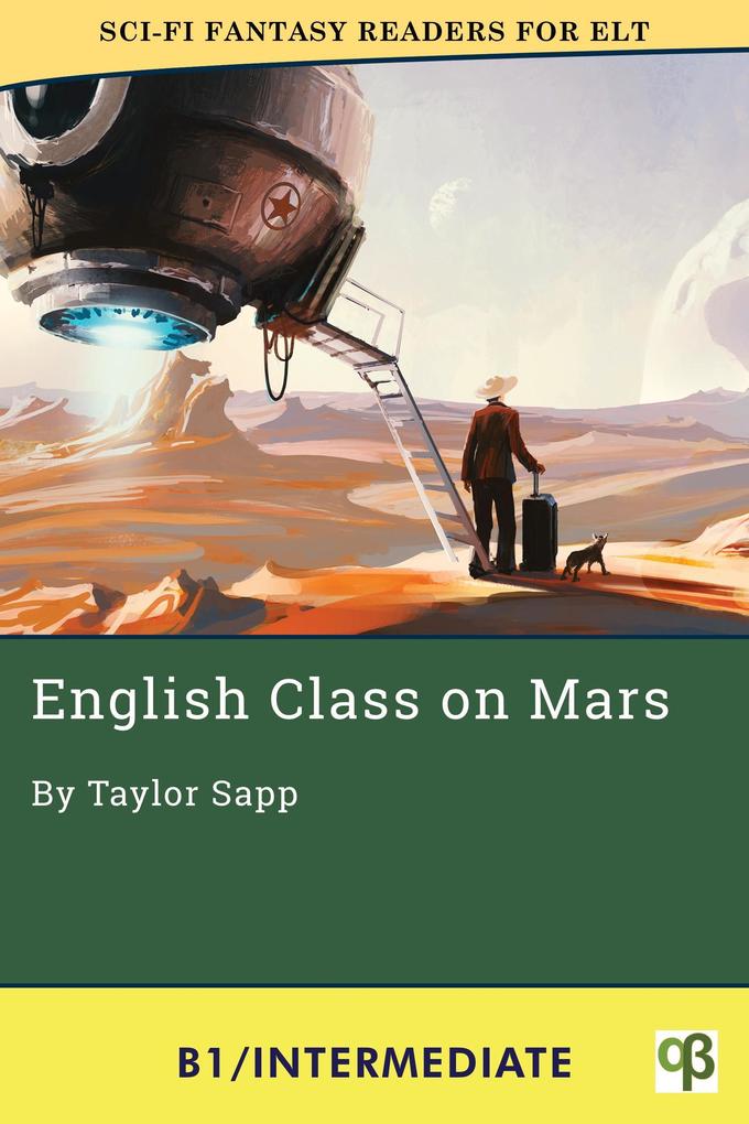 English Class on Mars (Sci-Fi Fantasy Readers for ELT #4)