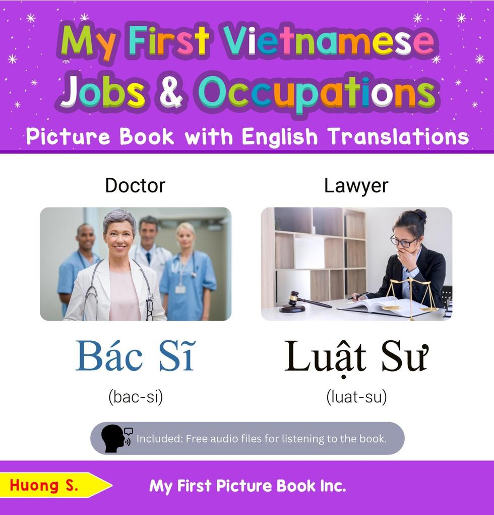 My First Vietnamese Jobs and Occupations Picture Book with English Translations (Teach & Learn Basic Vietnamese words for Children #10)