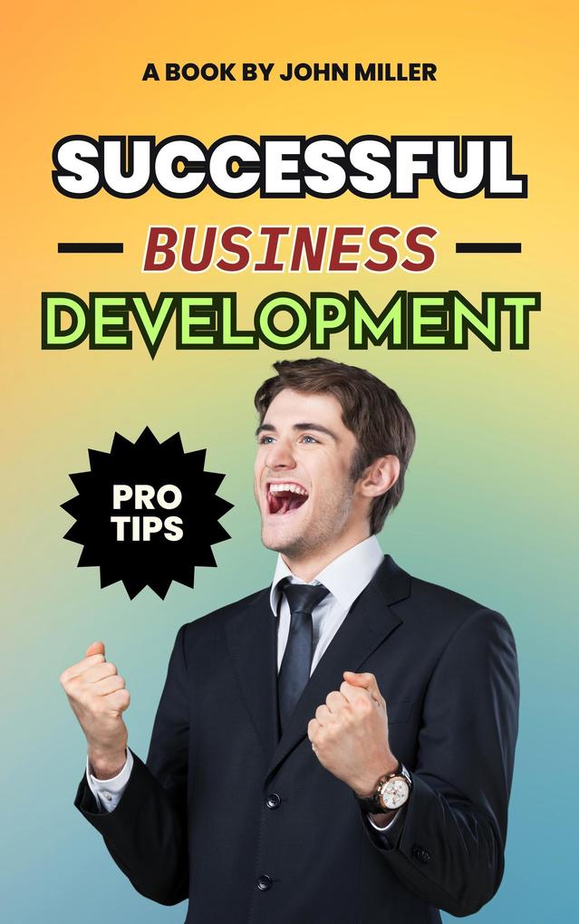 Successful Business Development: How to find and retain your customers