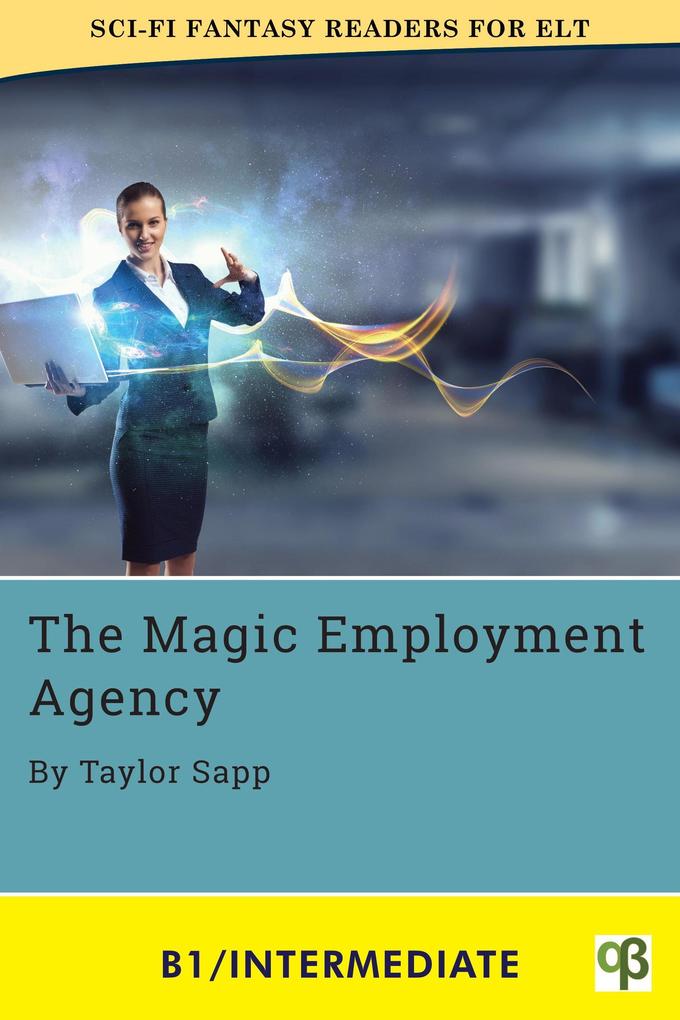 The Magic Employment Agency (Sci-Fi Fantasy Readers for ELT #6)