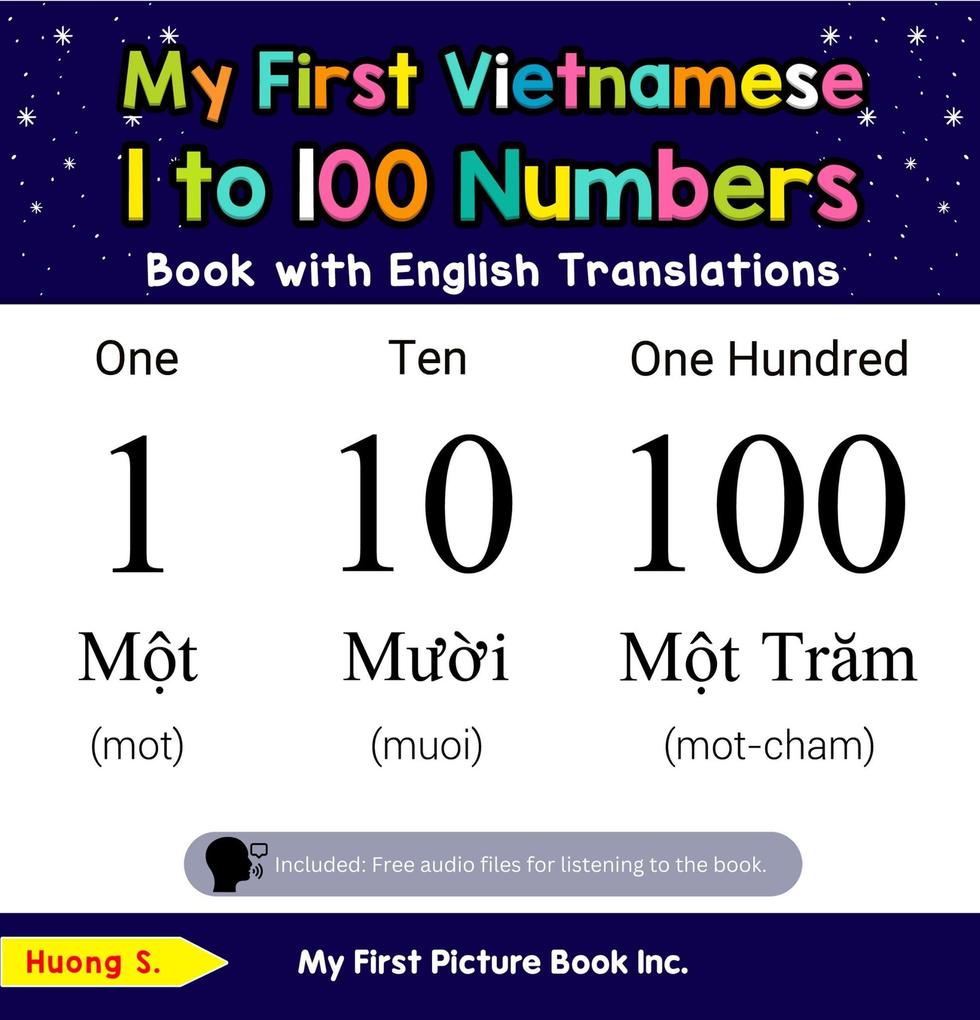My First Vietnamese 1 to 100 Numbers Book with English Translations (Teach & Learn Basic Vietnamese words for Children #20)