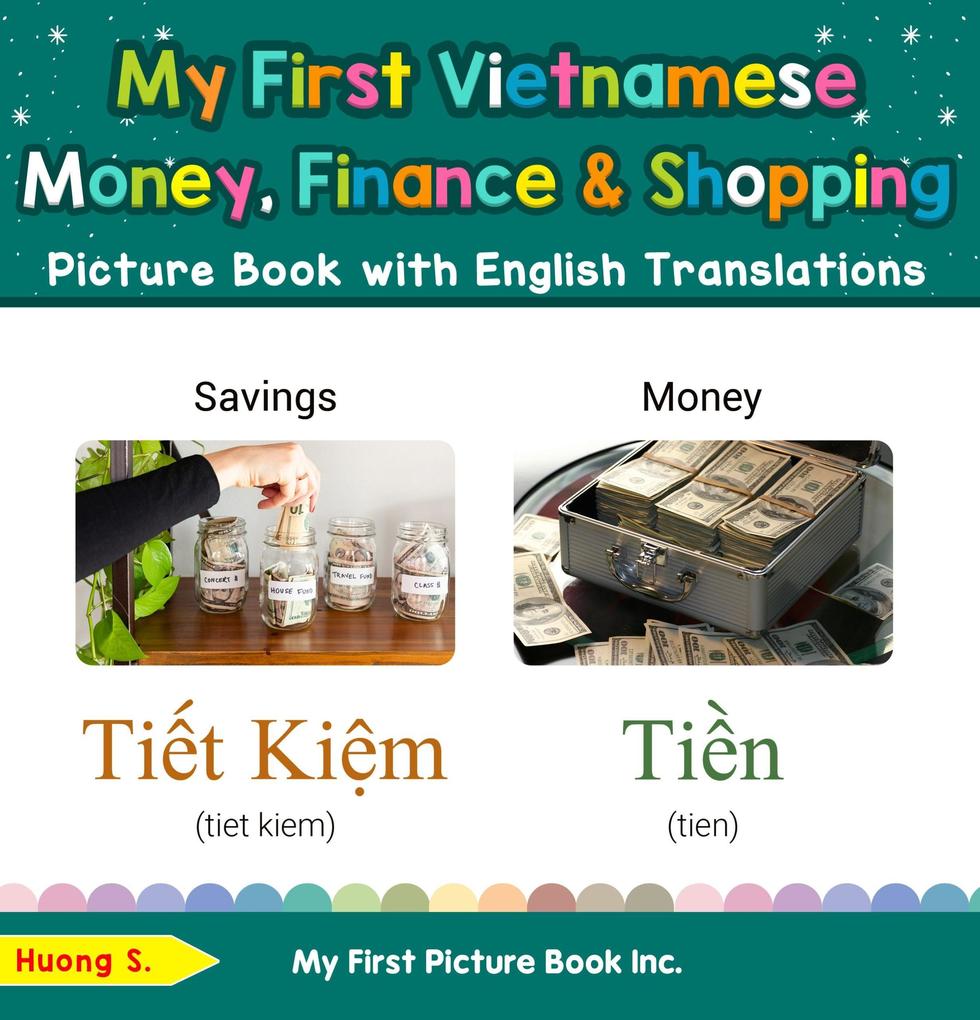 My First Vietnamese Money Finance & Shopping Picture Book with English Translations (Teach & Learn Basic Vietnamese words for Children #17)