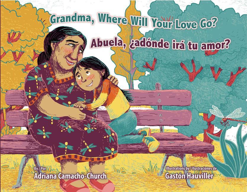 Grandma Where Will Your Love Go? / Abuela Adónde Irá Tu Amor?