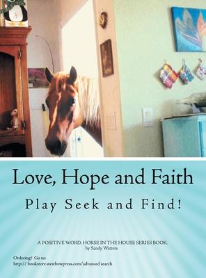 Love Hope and Faith Play Seek and Find!: A Positive Word Horse in the House Series Book.