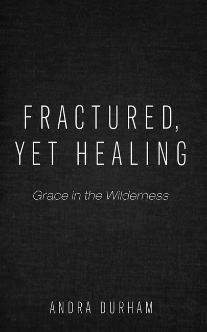 Fractured Yet Healing