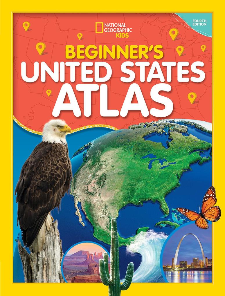 National Geographic Kids Beginner‘s U.S. Atlas 4th Edition
