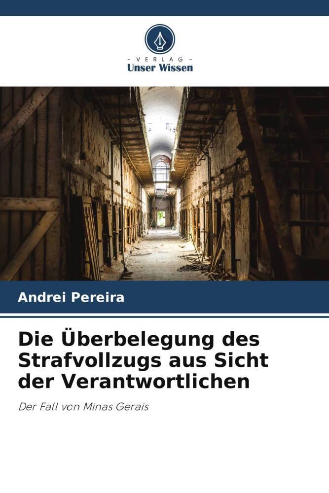 Die Überbelegung des Strafvollzugs aus Sicht der Verantwortlichen