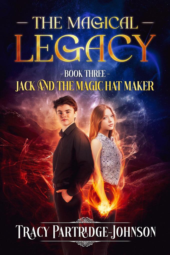 The Magical Legacy (Jack and the Magic Hat Maker #3)