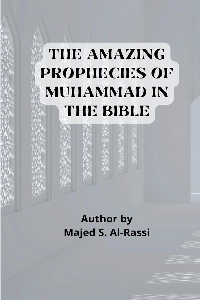 THE AMAZING PROPHECIES OF MUHAMMAD in the BIBLE