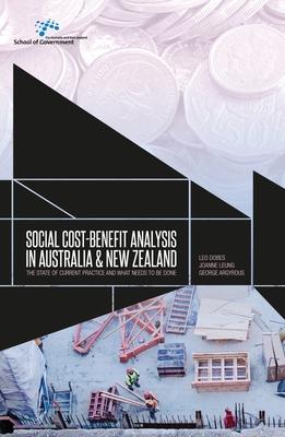 Social cost-benefit analysis in Australia and New Zealand: The state of current practice and what needs to be done