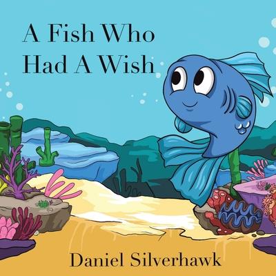 A Fish Who had a Wish