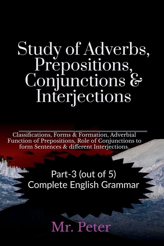 Study of Adverbs Prepositions Conjunctions & Interjections