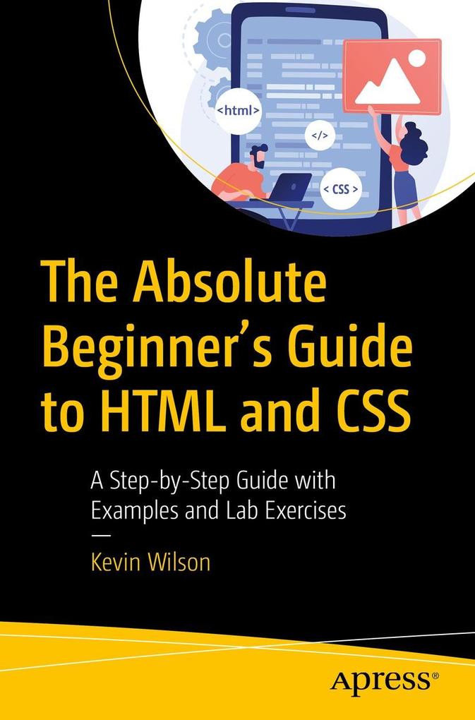 The Absolute Beginner‘s Guide to HTML and CSS