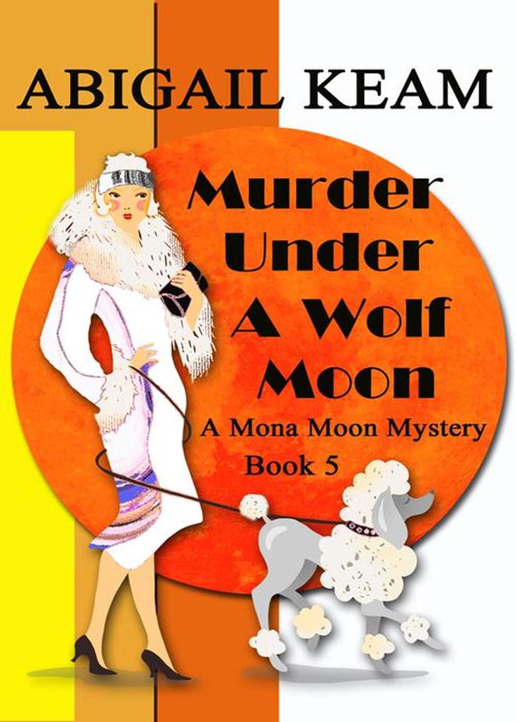 Murder Under A Wolf Moon (A Mona Moon Mystery #5)