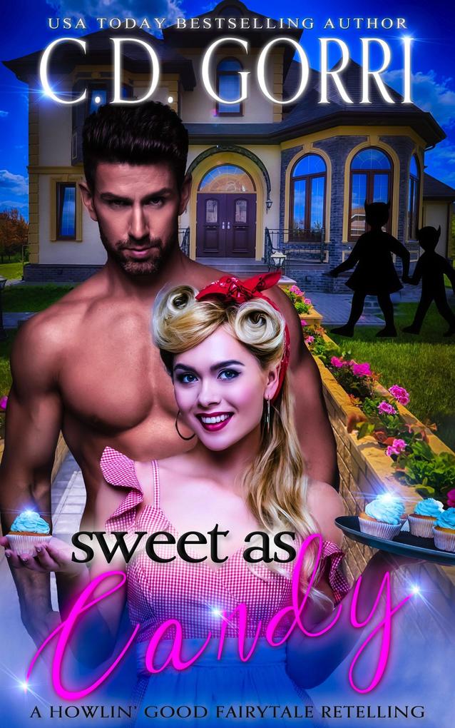 Sweet As Candy (A Howlin‘ Good Fairytale Retelling #1)