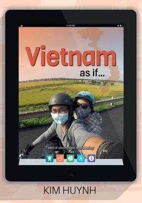 Vietnam as if...: Tales of youth love and destiny