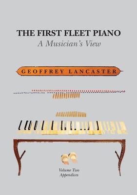 The First Fleet Piano Volume Two Appendices: A Musician‘s View
