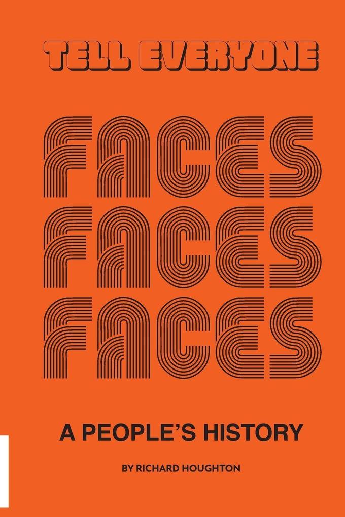 Tell Everyone - A People's History of the Faces