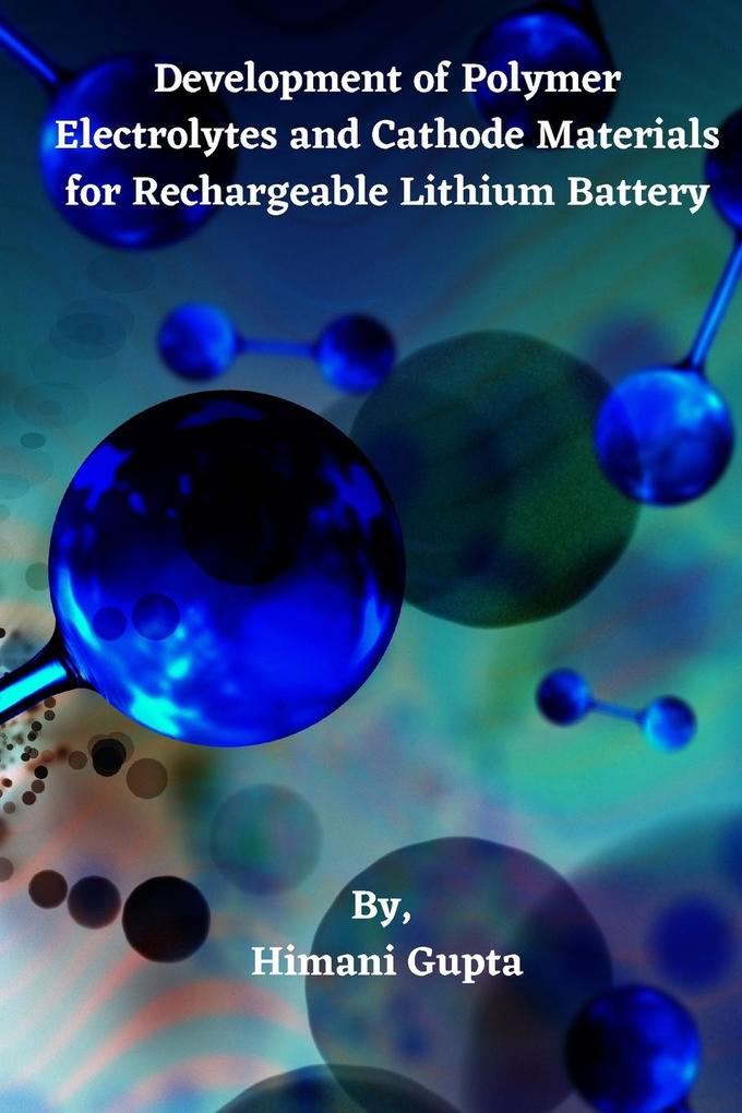 Development of Polymer Electrolytes and Cathode Materials for Rechargeable Lithium Battery