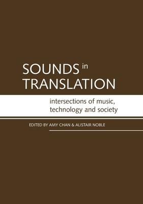 Sounds in Translation: Intersections of music technology and society