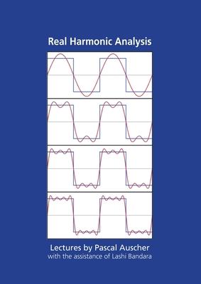Real Harmonic Analysis: Lectures by Pascal Auscher with the assistance of Lashi Bandara