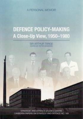 Defence Policy-Making: A Close-Up View 1950-1980 - A Personal Memoir