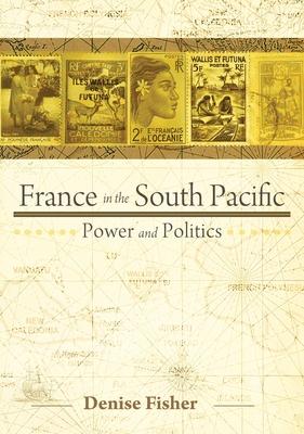 France in the South Pacific: Power and Politics