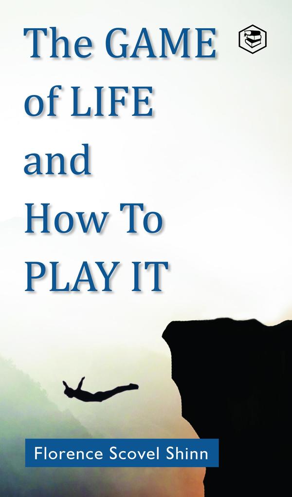 The Game Of Life and How to Play It