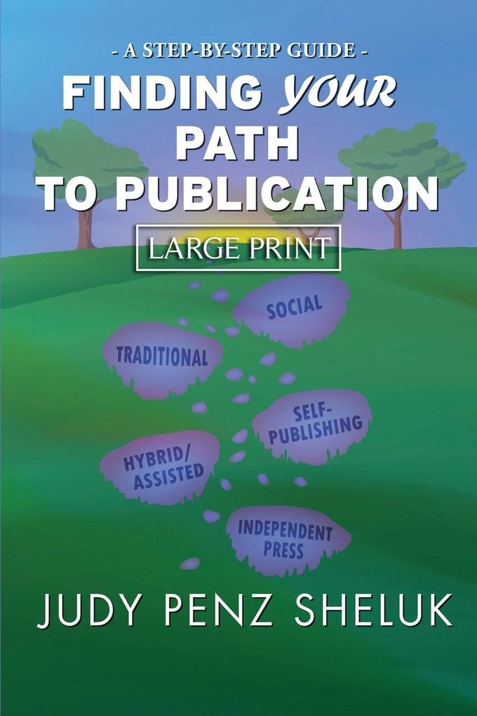 Finding Your Path to Publication LARGE PRINT EDITION